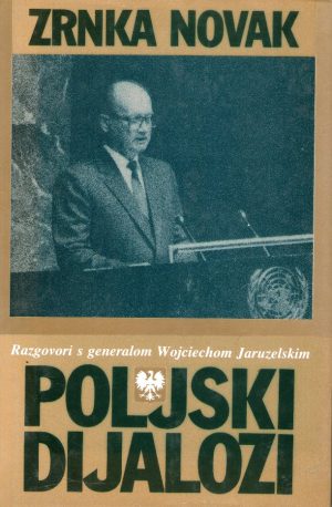 Zrnka Novak - Poljski dijalozi; razgovori sa generalom Wojciechom Jaruzelskim