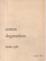 Danko Grlić - Contra dogmaticos