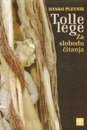 Danko Plevnik - Tolle lege: za slobodu čitanja