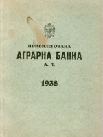 Privilegovana agrarna banka - poslovni izveštaj za 1938.godinu