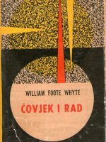 William Foote Whyte - Čovjek i rad