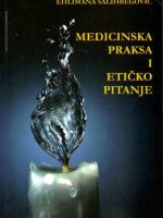 Ehlimana Salihbegović - Medicinska praksa i etičko pitanje