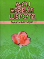 Maurice Messegue - Moj herbar ljepote