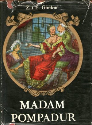 Žil i Edmon de Gonkur - Madam Pompadur