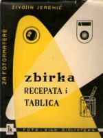 Živojin Jeremić - Zbirka recepata i tablica za fotoamatere