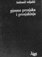 Čedomil Veljačić - Pjesme prosjaka i prosjakinja