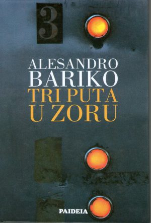 Alesandro Bariko - Tri puta u zoru