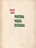 Miljko Šindić - Poetika Maka Dizdara