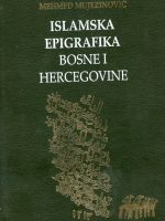 Mehmed Mujezinović - Islamska epigrafika Bosne i Hercegovine III (Bosanska krajina