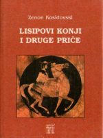 Zenon Kosidovski - Lisipovi konji i druge priče