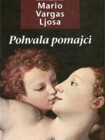 Mario Vargas Ljosa - Pohvala pomajci