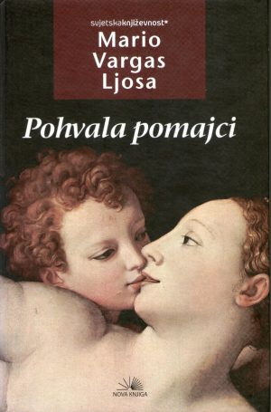 Mario Vargas Ljosa - Pohvala pomajci