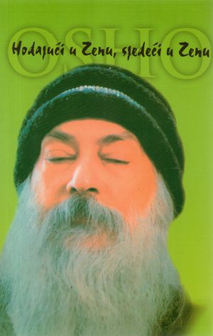 Osho Rajneesh - Hodajući u Zenu