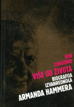 Bob Considine - Više od života; biografija izvanrednoga Armanda Hammera