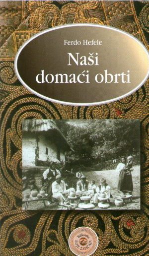 Ferdo Hefele - Naši domaći obrti