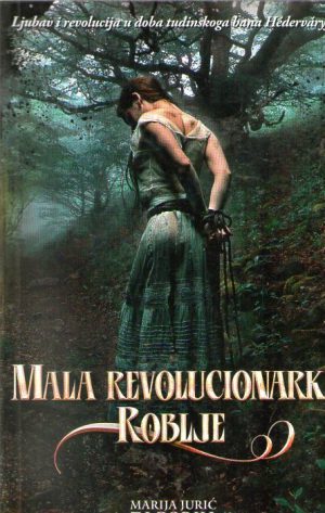 Marija Jurić zagorka - Mala revolucionarka; Roblje