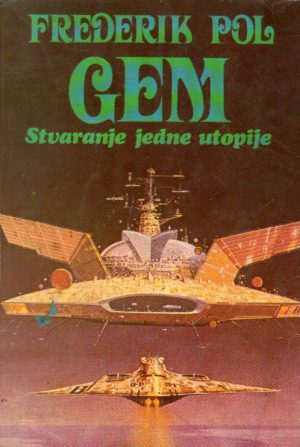 Frederik Pol - Gem: Stvaranje jedne utopije