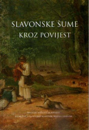 Slavonske šume kroz povijest