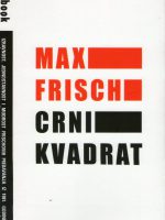 Max Frisch - Crni kvadrat