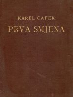 Karel Čapek - Prva smjena