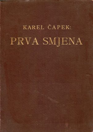 Karel Čapek - Prva smjena