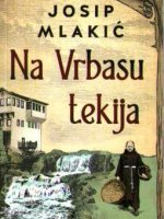 Josip Mlakić - Na Vrbasu tekija