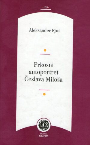 Aleksander Fjut - Prkosni autoportret Česlava Miloša