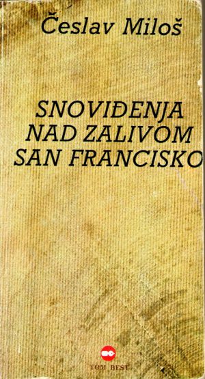 Česlav Miloš - Snoviđenja nad zalivom San Francisko