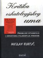 Mislav Kukoč - Kritika eshatologijskog uma