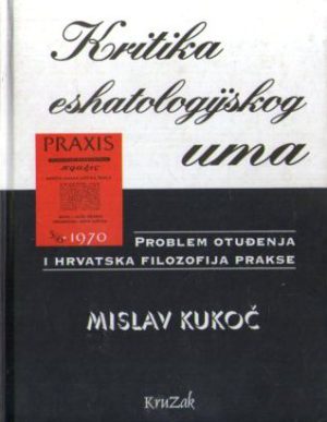 Mislav Kukoč - Kritika eshatologijskog uma