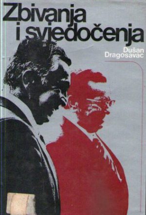 Dušan Dragosavac - Zbivanja i svjedočenja