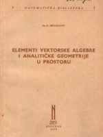 D. Mihailović - Elementi vektorske algebre i analitičke geometrije u prostoru