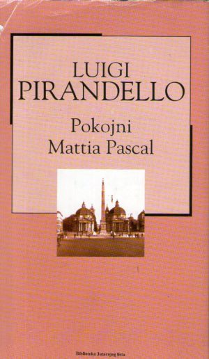 Luigi Pirandello - Pokojni Mattia Pascal