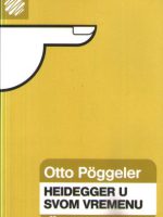 Otto Poggeler - Heidegger u svom vremenu