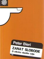 Peter Bieri - Zanat slobode: o otkriću vlastite volje