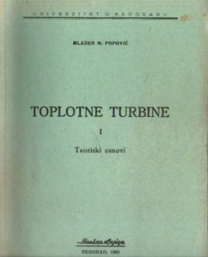 Mladen Popović - Toplotne turbine I: teorijske osnove