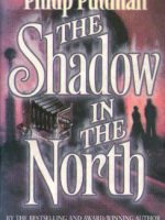 Philip Pullman - The Shadow in the North