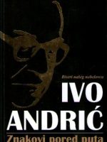 Ivo Andrić - Znakovi pored puta