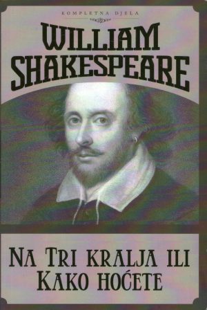 William Shakespeare - Na Tri kralja ili kako hoćete