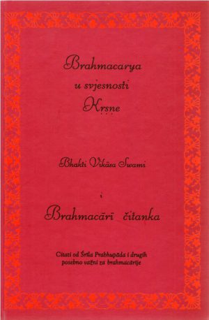 Bhakti Vikasa Swami - Brahmacarya (monaštvo) u svjesnosti Krišne / Brahmacari čitanka