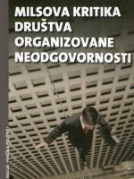 Božidar Jakšić - Milsova kritika društva organizovane neodgovornosti