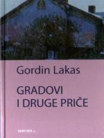 Gordin Lakas - Gradovi i druge priče