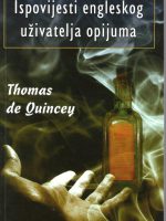 Thomas de Quincey - Ispovijesti engleskog uživatelja opijuma