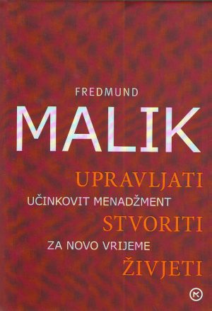 Fredmund Malik - Upravljati