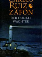 Carlos Ruiz Zafon - Der Dunkle Wachter