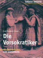 Carl-Friedrich Geyer - Die Vorsokratiker