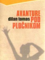 Dilan Tomas - Avanture pod pločnikom