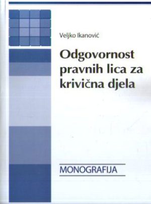 Veljko Ikanović - Odgovornost pravnih lica za krivična djela