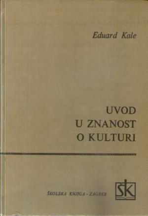 Eduard Kale - Uvod u znanost o kulturi