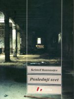 Kristof Ransmajer - Poslednji svet